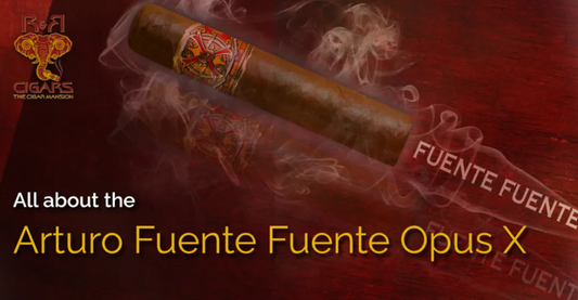 All About the Arturo Fuente Fuente OpusX